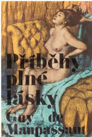 Příběhy plné lásky od Guy de Maupassant
