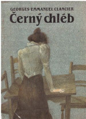 Černý chléb od Georges-Emmanuel Clancier