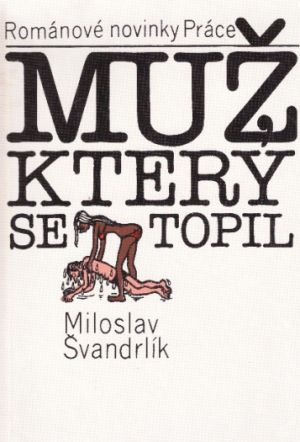 Muž, který se topil od Miloslav Švandrlík
