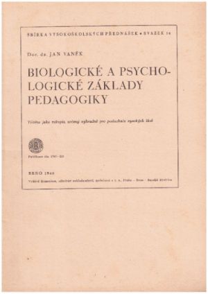 Biologické a psychologické základy pedagogiky od Jan Vanék.