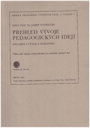 Přehled vývoje pedagogických idejí od Josef Dvořáček.