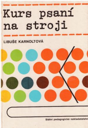 Kurs psaní na stroji od Libuše Karnoltová