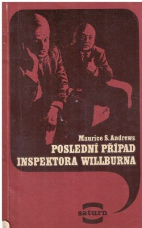 Poslední případ inspektora Willburna od Maurice S. Andrews (p) Saturn