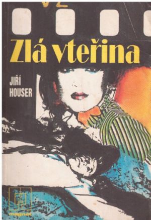 Zlá vteřina od Jiří Houser - MAGNET g