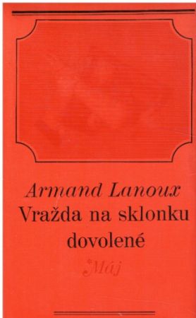 Vražda na sklonku dovolené od Armand Lanoux
