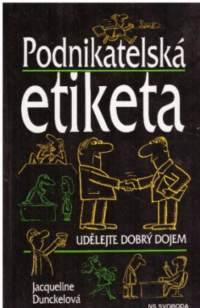 Podnikatelská etiketa od Jacqueline Dunckel