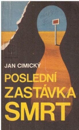 Poslední zastávka SMRT od Jan Cimický.