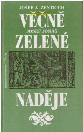 Věčně zelené naděje od  Josef Jonáš & Josef A. Zentrich