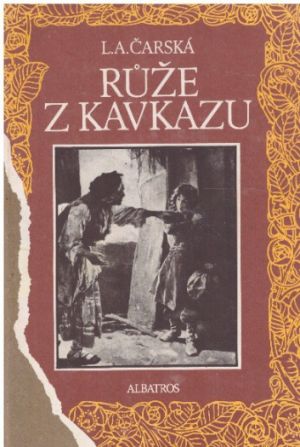 Růže z Kavkazu od L. A. Čarská (p)