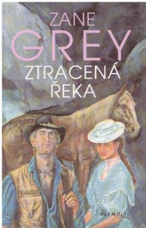 Ztracená řeka od Zane Grey