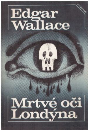 Mrtvé oči Londýna od Edgar Wallace