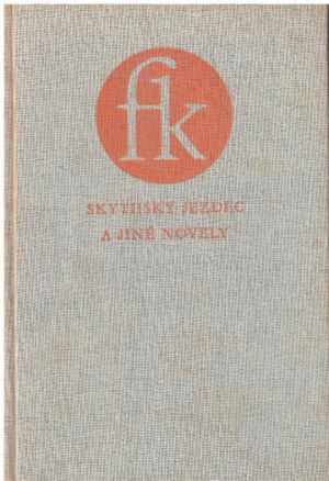 Skythský jezdec a jiné novely od František Kubka
