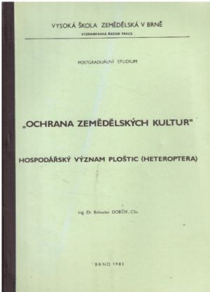 Ochrana zemědělských kultur. Hospodářský význam Ploštic. od Dobšík.