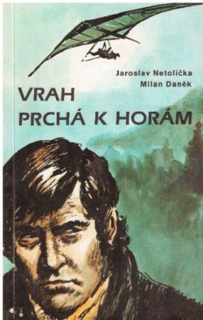 Vrah prchá k horám od Jaroslav Netolička & Milan Daněk