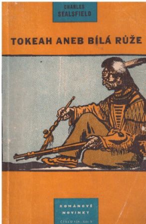 Tokeah aneb bílá růže od Charles Sealsfield