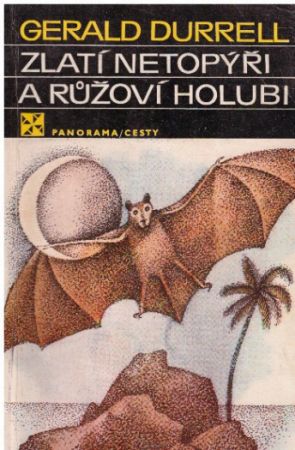 Zlatí netopýři a růžoví holubi od Gerald Durrell