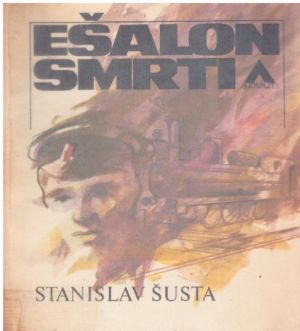 Ešalon smrti od Stanislav Šusta