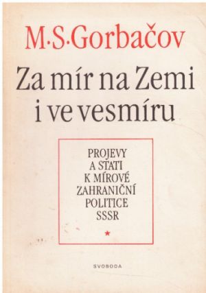 Za mír na zemi i ve vesmíru od M. S. Gorbačov.