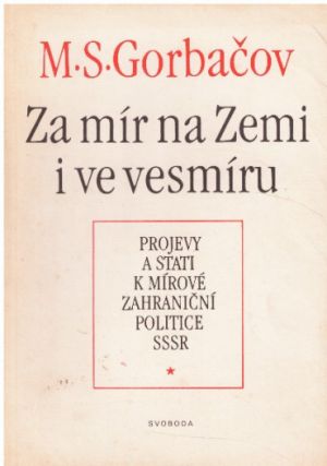 Za mír na zemi i ve vesmíru od M. S. Gorbačov.