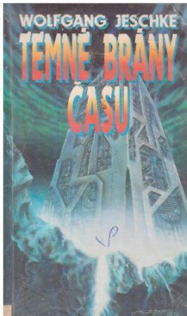 Temné brány času od Wolfgang Jeschke