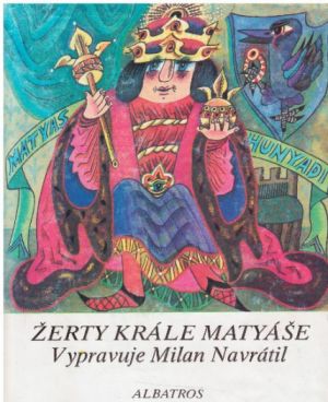 Žerty krále Matyáše od Milan Navrátil