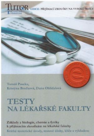 Testy na lékařské fakulty - biologie, chemie, fyzika od Tomáš Paseka, Kristýna Brožková & Dana Ohlídalová