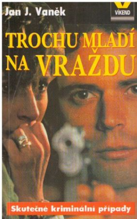 Trochu mladí na vraždu. - V9KEND