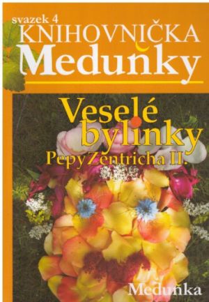 Veselé bylinky Pepy Zentricha II. - Meduňky   od Josef A. Zentrich