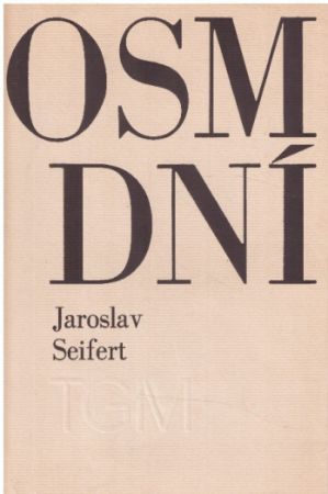 Osm dní od Jaroslav Seifert