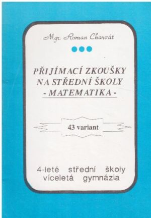 Přjímací zkoušky na střední školy MATEMATIKA od Roman CHarvát.