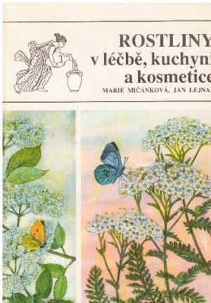 Rostliny v léčbě, kuchyni a kosmetice od Marie Mičánková & Jan Lejnar