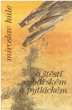 O štěstí rybářském a pytláckém od Miroslav Hule