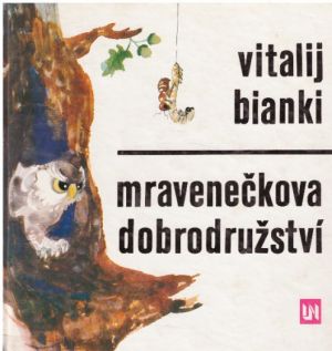 Mravenečkova dobrodružství od Vitalij Valentinovič Bianki