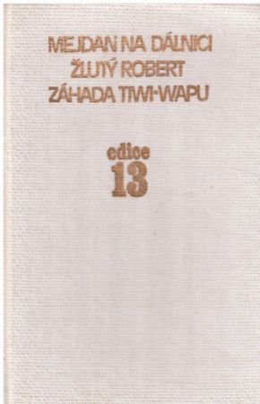 Mejdan na dálnici, Žlutý Robert, Záhada Tiwi-wapu od Vojtěch Steklač