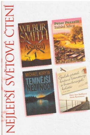 Asagaj / Italské lekce / Temnější než noc / Spolek přátel krásné literatury a bramborových koláčů od Wilbur Smith, Mary Ann Shaffer, Michael Koryta & Peter Pezzelli