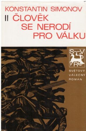 Člověk se nerodí pro válku II od Konstantin Simonov (p)