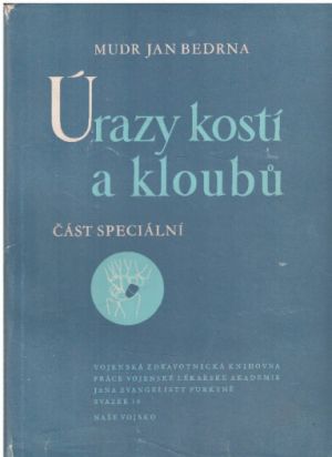 Úrazy kostí a kloubů od Jan Bedrna.