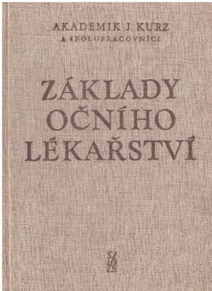 Základy očního lékařství od Akademik J. Kurz a spolupracovníci.