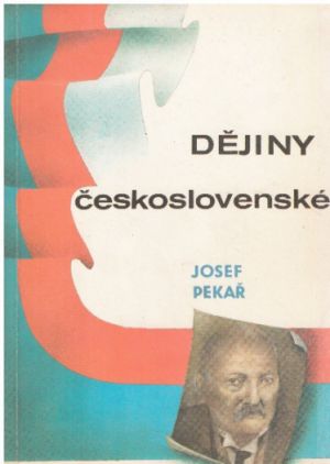 Dějiny československé od Josef Pekař