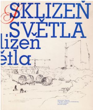 Sklizeň světla od : Vlastimil Milota, Jaromír Tomeček, Ludmila Klukanová, Jan Kostrhun, Ivo Odehnal, Ludvík Štěpán, Josef Souchop, Josef Suchý, Jiří Křenek, Jindřich Uher