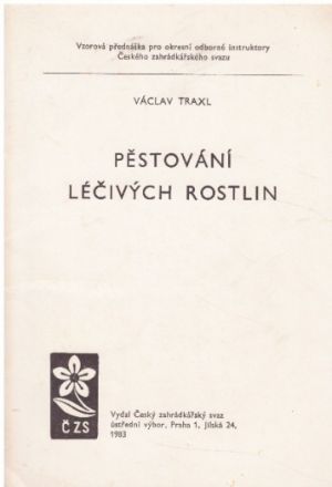 Pěstování léčivých rostlin od Václav Traxl