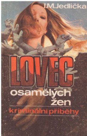 Lovec osamělých žen od Ivan Milan Jedlička