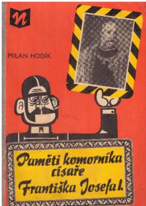 Paměti komorníka císaře Františka Josefa I od  Milan Hodík