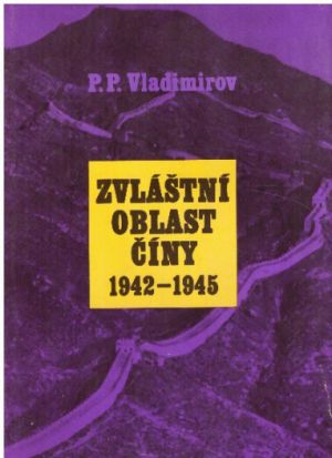 Zvláštní oblast Číny 1942-1945 od Petr Parfjonovič Vladimirov