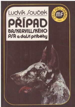 Případ Baskervillského psa a další příběhy od Ludvík Souček