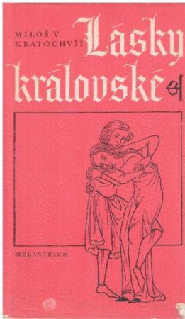 Lásky královské od Miloš Václav Kratochvíl