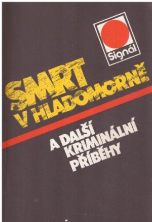 Smrt v hladomorně od  * antologie, Jan J. Vaněk, Zdeněk Jirotka ml., Jan Stach, Zoja Turková, Jiří Tibitanzl & Jiří Margolius