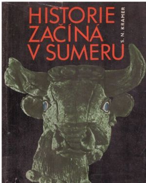 Historie začíná v Sumeru od Samuel Noah Kramer