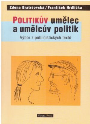 Politikův umělec a umělcův politik od Zdena Bratršovská