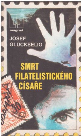 Smrt Filatelistického císaře od Josef Glúckseling. MAGNET